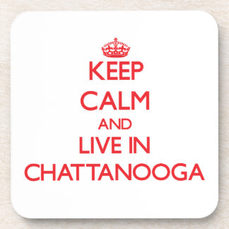 Behalten Sie Ruhe und wohnen Sie in Chattanooga Getränkeuntersetzer