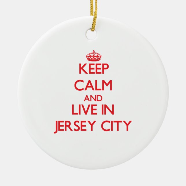Behalten Sie Ruhe und wohnen Sie in Jersey City Keramik Ornament (Vorne)