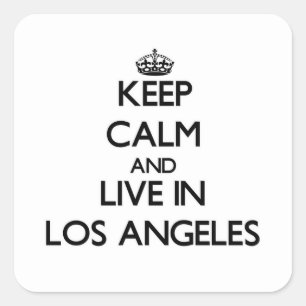 Behalten Sie Ruhe und wohnen Sie in Los Angeles Quadratischer Aufkleber