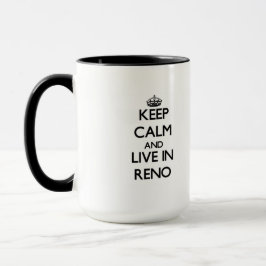 Behalten Sie Ruhe und wohnen Sie in Reno Tasse
