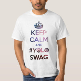 Behalten Sie Ruhe und #yoloswag T-Shirt