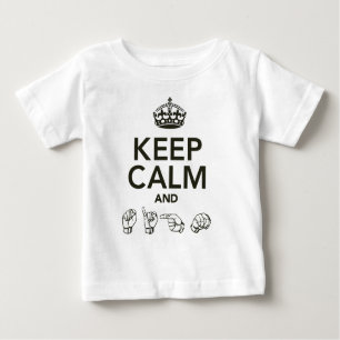 Behalten Sie Ruhe und Zeichen Baby T-shirt