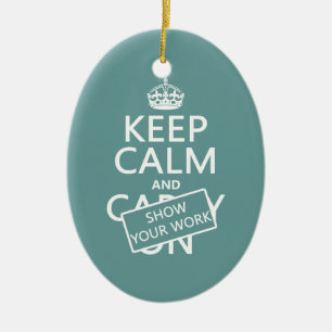 Behalten Sie Ruhe und zeigen Sie Ihre Arbeit Keramik Ornament