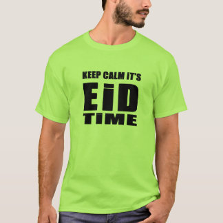 Behalten Sie ruhig es ist Eid Zeit T-Shirt