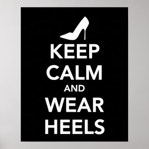 Behalten Sie ruhig und Abnutzungs-Heels druckt Poster