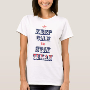 Behalten Sie ruhig und bleibe Sie Texan T-Shirt