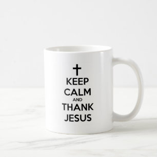 Behalten Sie ruhig und danken Sie Jesus Tasse