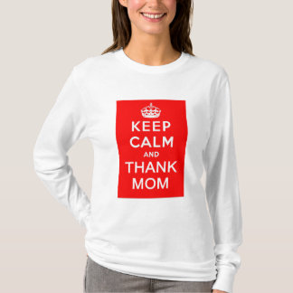 Behalten Sie ruhig und danken Sie Mama T-Shirt