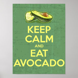 Behalten Sie ruhig und essen Sie Avocado Poster