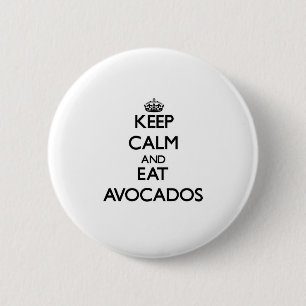 Behalten Sie ruhig und essen Sie Avocados Button