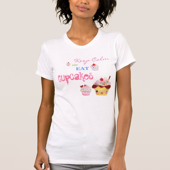 Behalten Sie ruhig und essen Sie kleine Kuchen T-Shirt (Vorderseite)