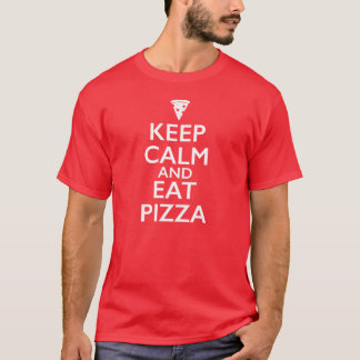 Behalten Sie ruhig und essen Sie Pizza T-Shirt