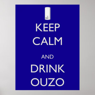 Behalten Sie ruhig und Getränk Ouzo Poster
