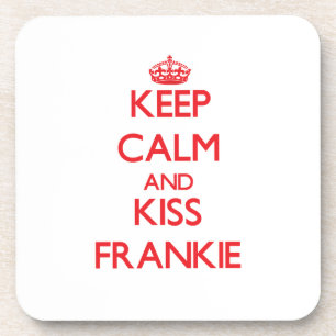 Behalten Sie ruhig und Kuss Frankie Untersetzer