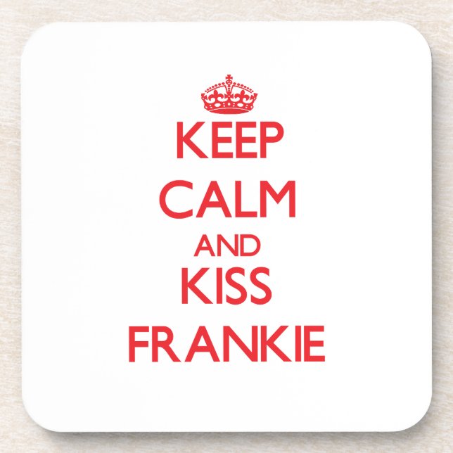 Behalten Sie ruhig und Kuss Frankie Untersetzer (Vorderseite)