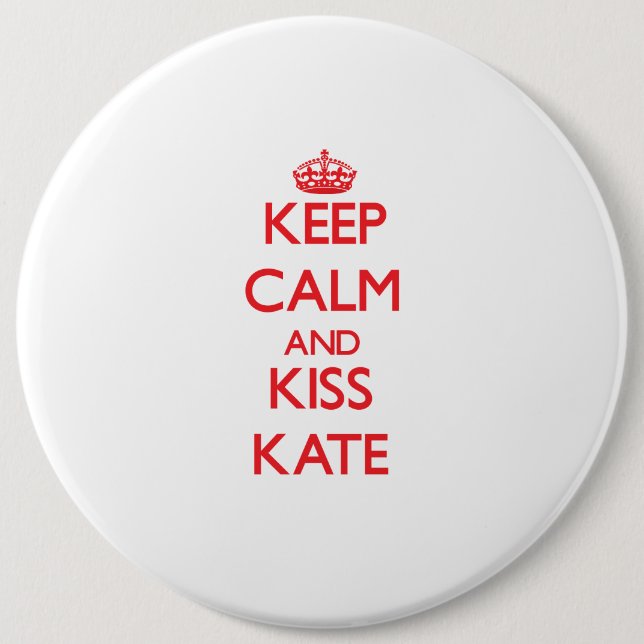 Behalten Sie ruhig und Kuss Kate Button (Vorderseite)