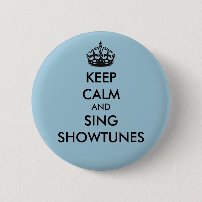 Behalten Sie ruhig und singen Sie Showtunes Button (Vorderseite)