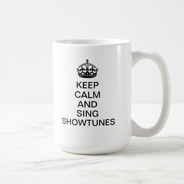 Behalten Sie ruhig und singen Sie Showtunes Kaffeetasse (Rechts)