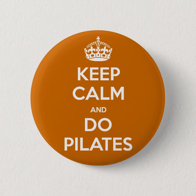 BEHALTEN Sie RUHIG und tun Sie pilates Button (Vorderseite)