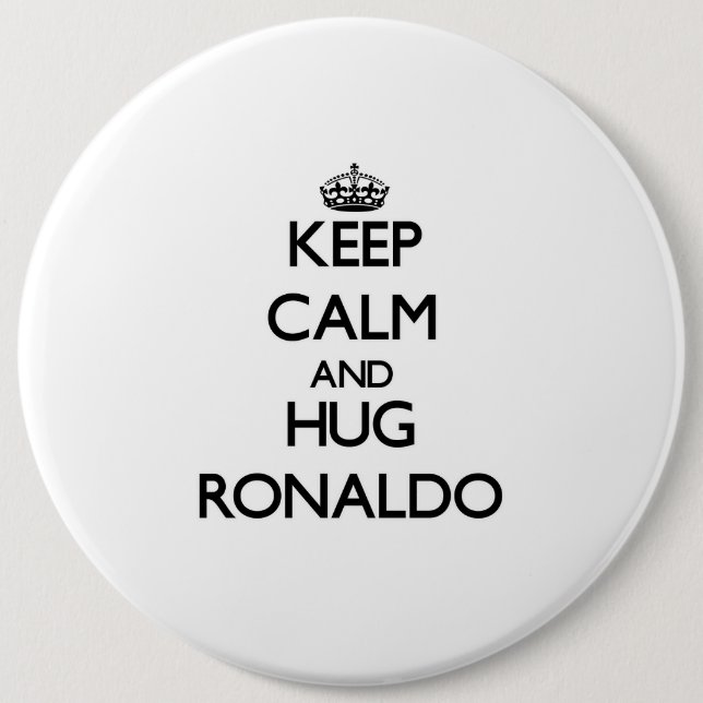 Behalten Sie ruhig und Umarmung Ronaldo Button (Vorderseite)