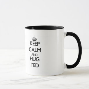 Behalten Sie ruhig und Umarmung Ted Tasse