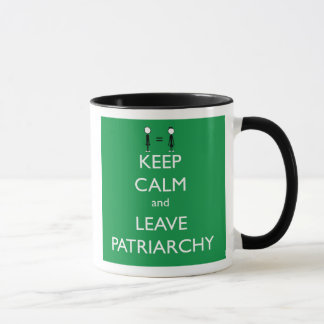 Behalten Sie ruhig und verlassen Sie Patriarchy Tasse