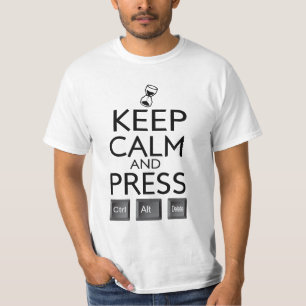 Behalten Sie ruhige Presse Control Alt Del Funny T-Shirt