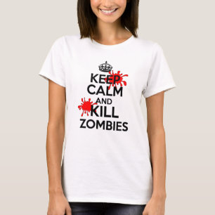 Behalten Sie ruhige u. Tötungs-Zombies T-Shirt