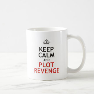 Behalten Sie ruhige und Plan-Rache Kaffeetasse