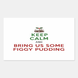 Behalten Sie ruhigen Figgy Pudding Rechteckiger Aufkleber