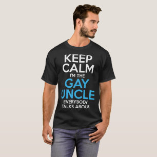 Behalten Sie ruhigen homosexuellen Onkel Everybody T-Shirt