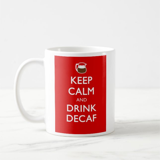 BEHALTEN SIE RUHIGER UND GETRÄNKDECAF TASSE (Links)