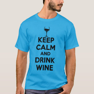 behalten Sie ruhiger und Getränkwein T-Shirt