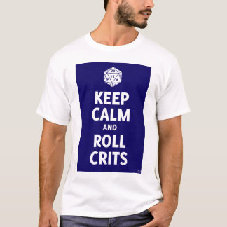 Behalten Sie ruhiger und RollenCrits T - Shirt