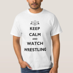 Behalten Sie ruhiger und Uhr-Wrestling-Wert T-Shirt