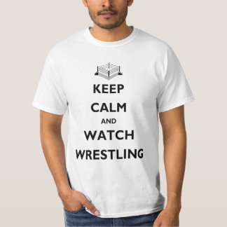 Behalten Sie ruhiger und Uhr-Wrestling-Wert T-Shirt