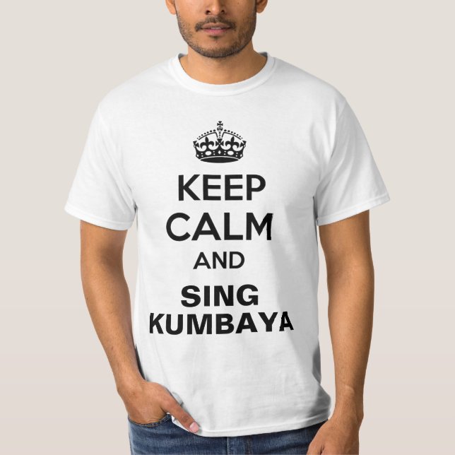 Behalten Sie ruhiges Kumbaya Shirt (Vorderseite)