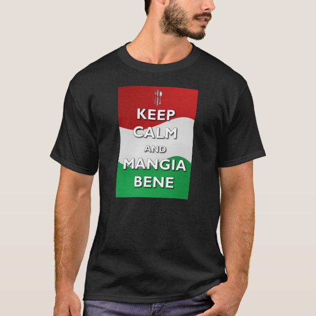 Behalten Sie ruhiges Mangia Bene Italien T-Shirt (Vorderseite)