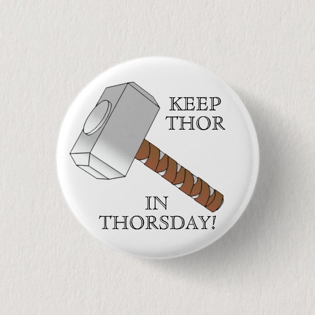 Behalten Sie Thor in Thorsday! Knopf Button (Vorderseite)