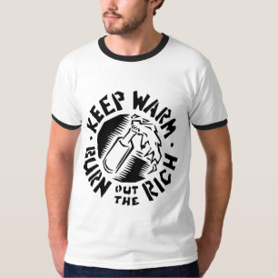 BEHALTEN Sie WARM - die REICHEN auszubrennen! T-Shirt
