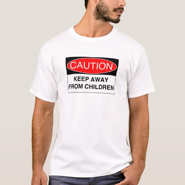 Behalten Sie weg von Kindern T-Shirt (Vorderseite)