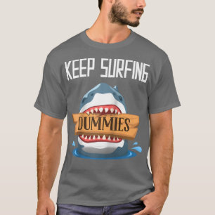 Behalten Surfdummen Surfen Haifisch Surfbrett Surf T-Shirt