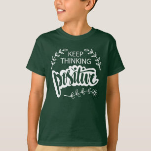 Behaltend Denken positiv T-Shirt