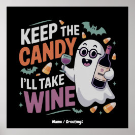 Behaltet die Süßigkeiten, ich nehme den Wein Lusti Poster
