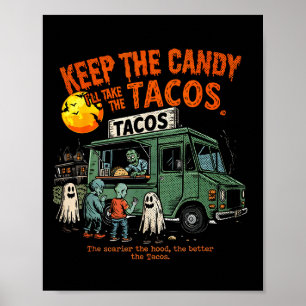 Behaltet Die Süßigkeiten Ich Werde Die Tacos Nehme Poster