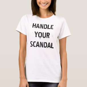 BEHANDELN SIE IHREN SKANDAL T-Shirt