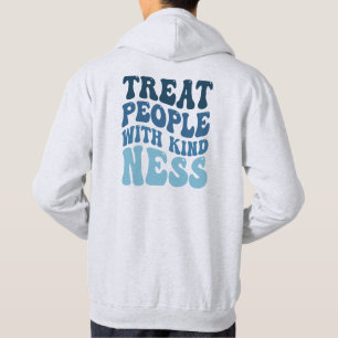 Behandle Menschen mit Freundlichkeit Hoodie