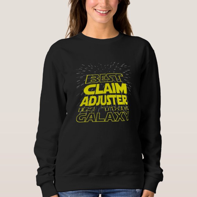 Behauptung Adjuster Cool Galaxy Job Sweatshirt (Vorderseite)