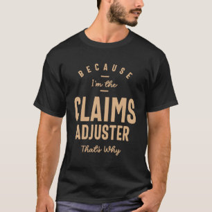 Behauptungen Adjuster Funny Job Title Beruf T-Shirt