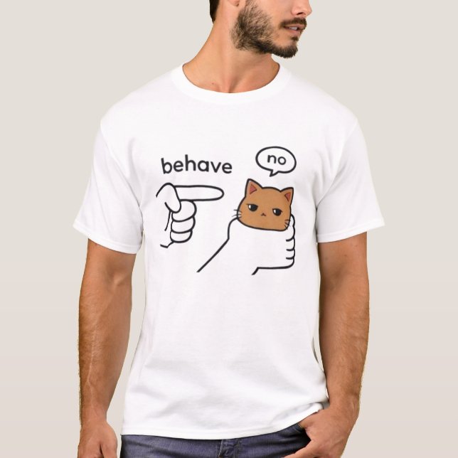 Behave/No Orange Cat Meme Tee | Funny shirt (Vorderseite)